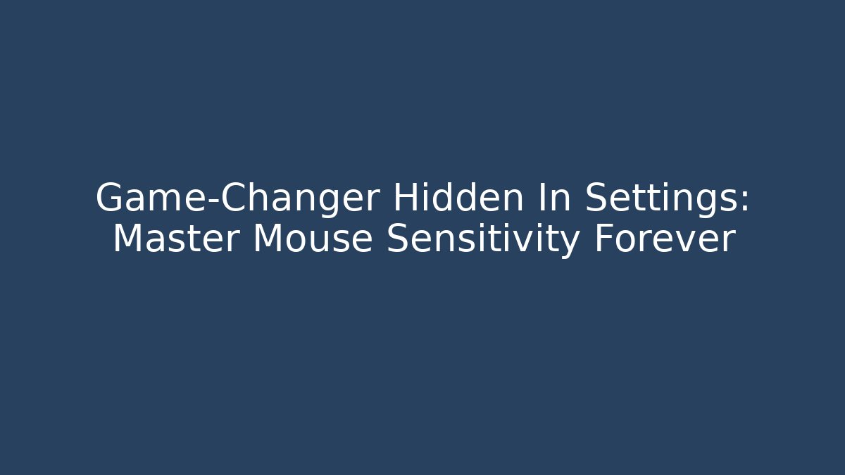 Game-Changer Hidden In Settings: Master Mouse Sensitivity Forever - Vintage E-Juice