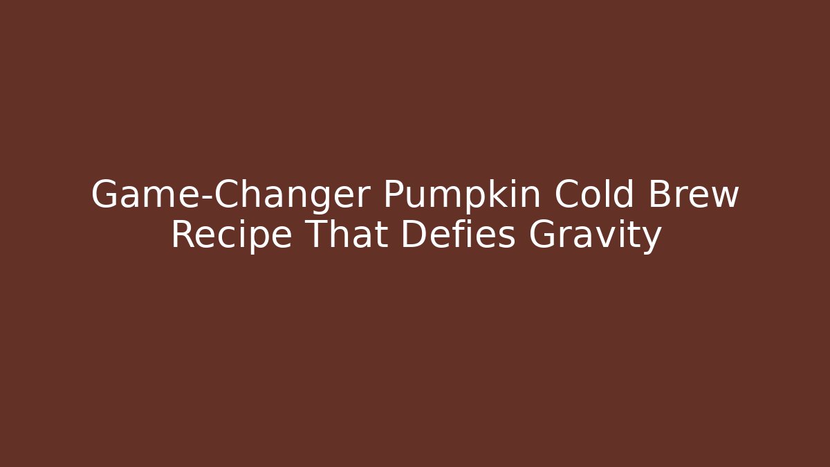 Game-Changer Pumpkin Cold Brew Recipe That Defies Gravity - Vintage E-Juice