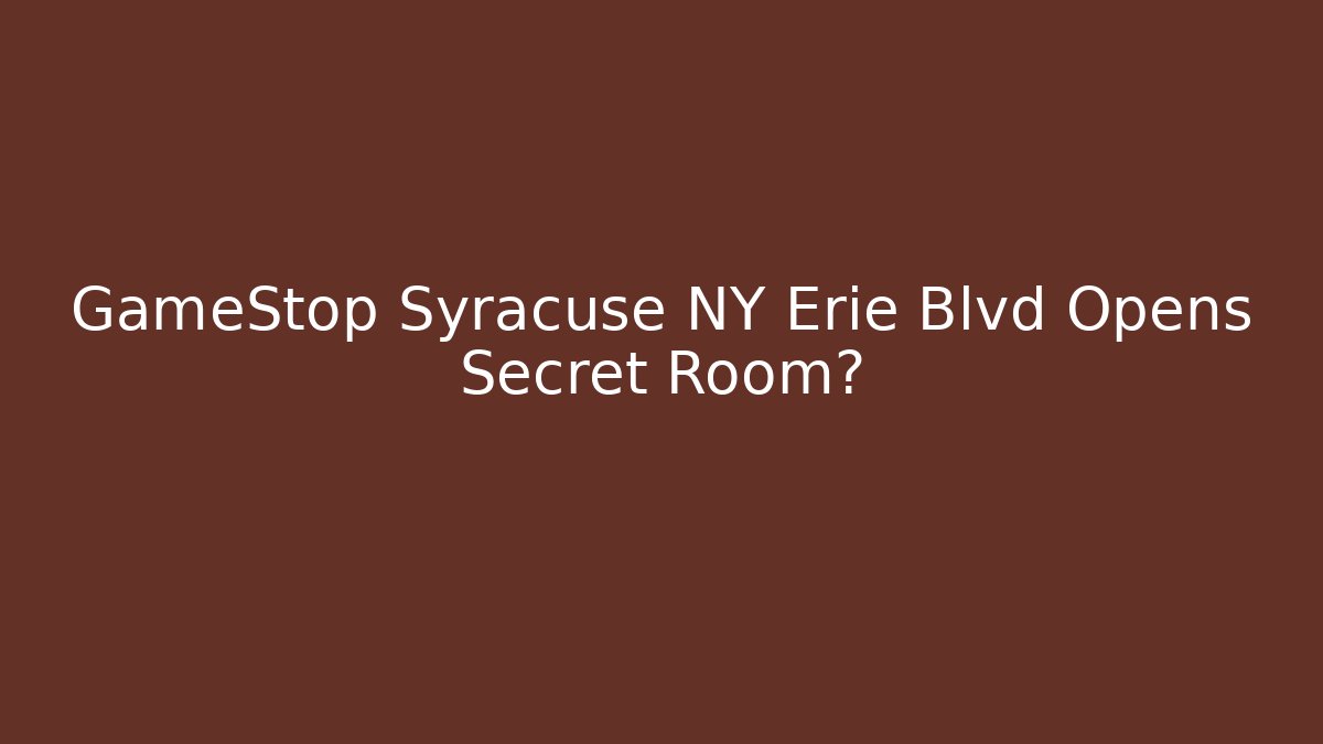 GameStop Syracuse NY Erie Blvd Opens Secret Room? - Vintage E-Juice