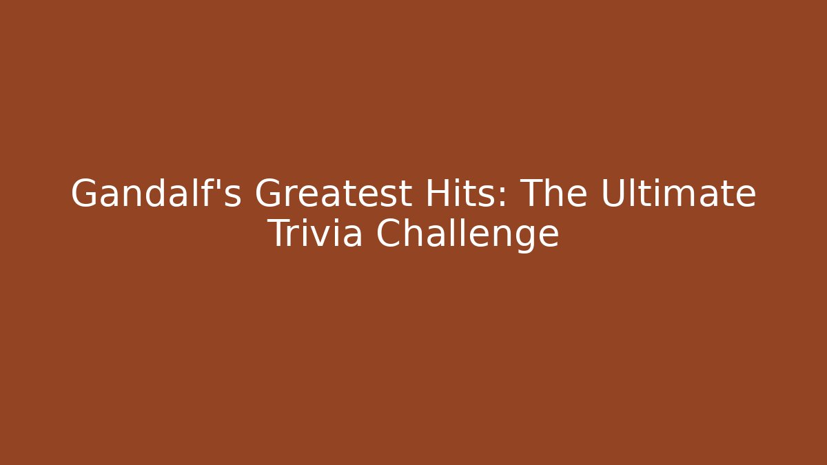 Gandalf's Greatest Hits: The Ultimate Trivia Challenge - Vintage E-Juice