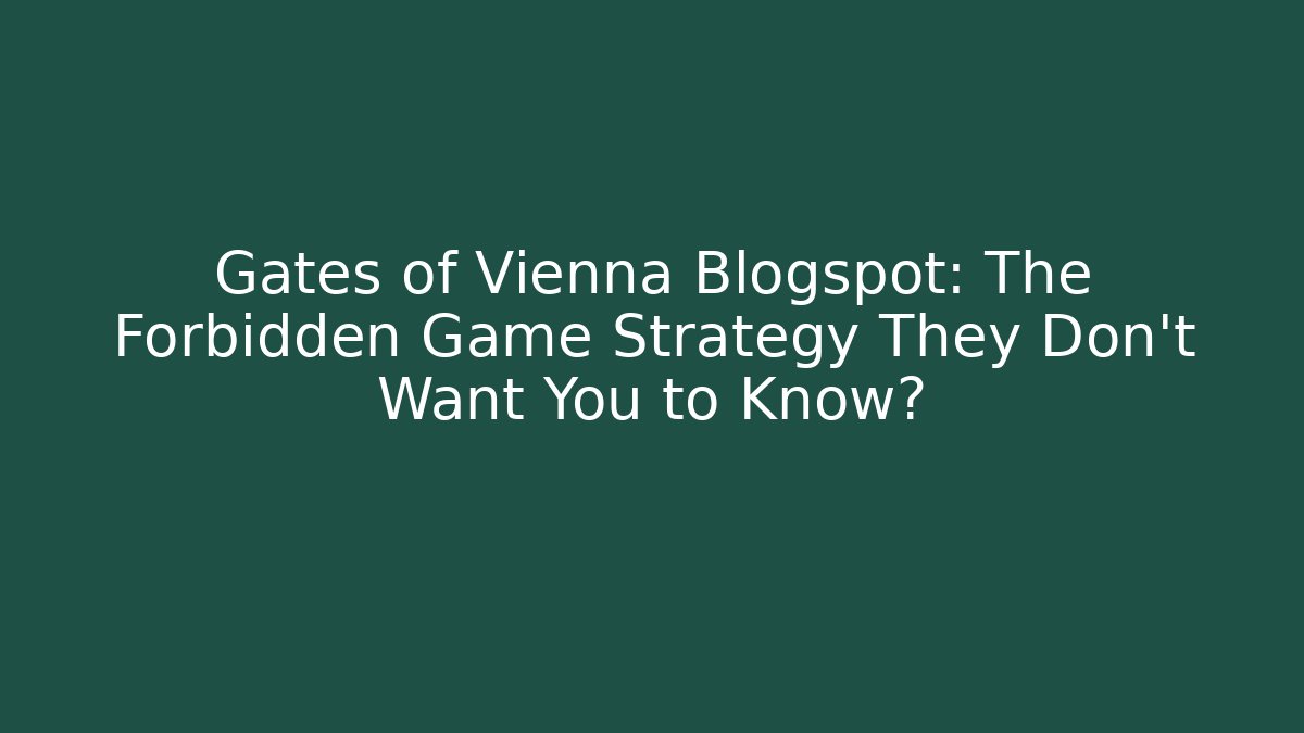 Gates of Vienna Blogspot: The Forbidden Game Strategy They Don't Want You to Know?