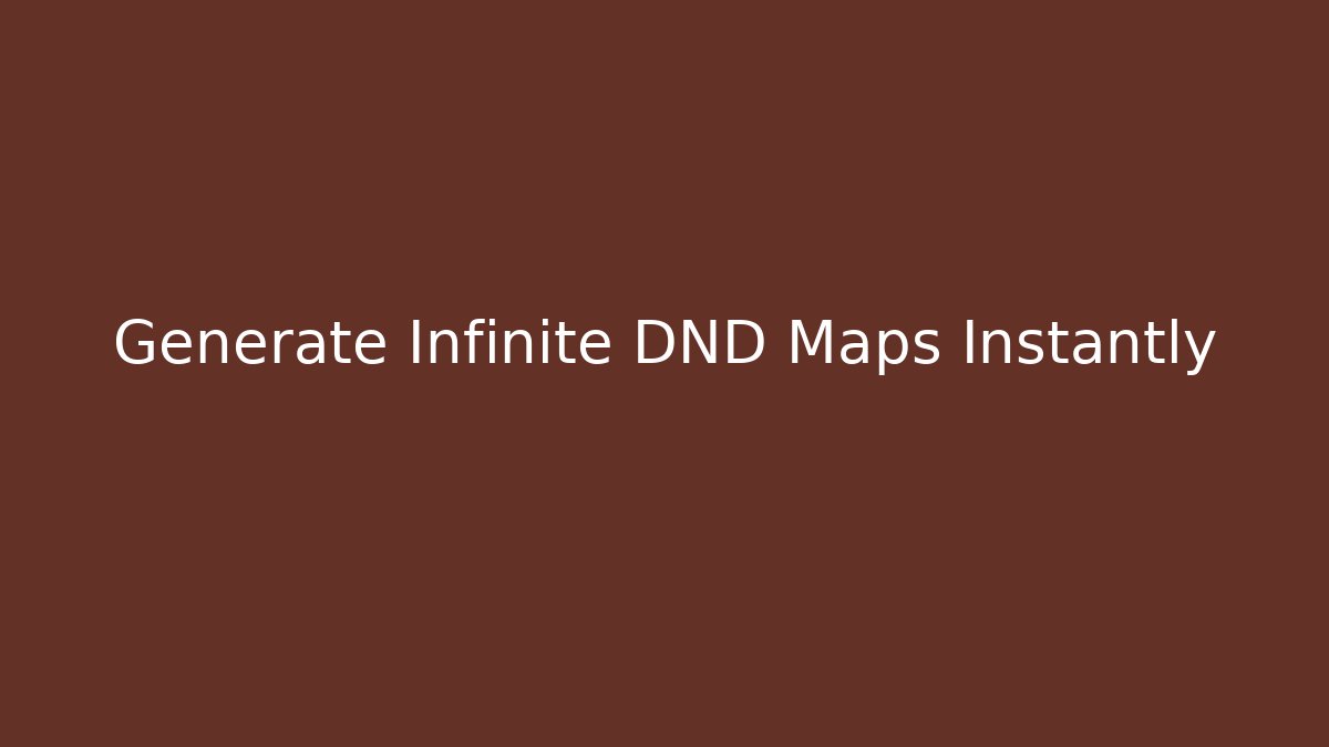 Generate Infinite DND Maps Instantly