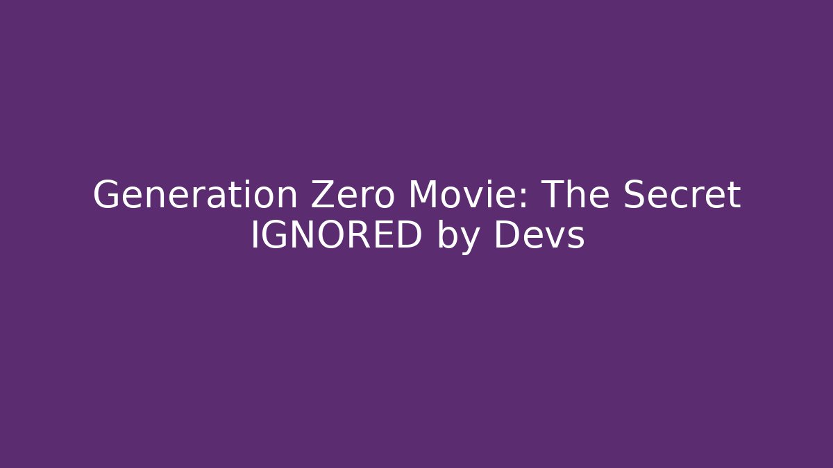 Generation Zero Movie: The Secret IGNORED by Devs