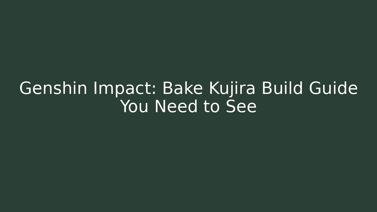 Genshin Impact: Bake Kujira Build Guide You Need to See
