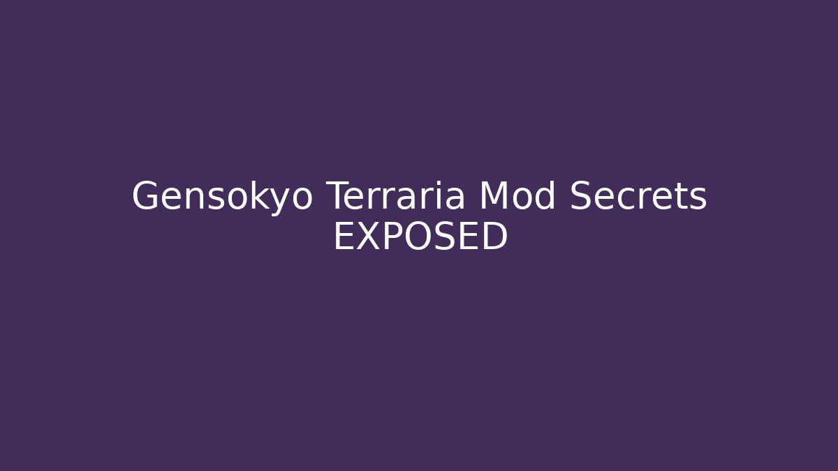 Gensokyo Terraria Mod Secrets EXPOSED