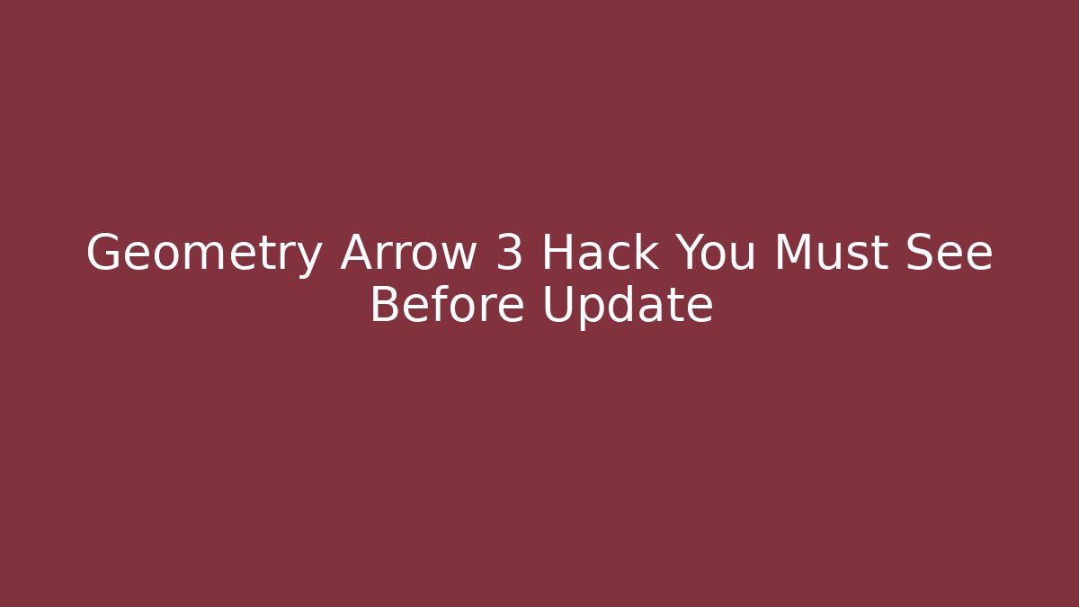 Geometry Arrow 3 Hack You Must See Before Update - Vintage E-Juice