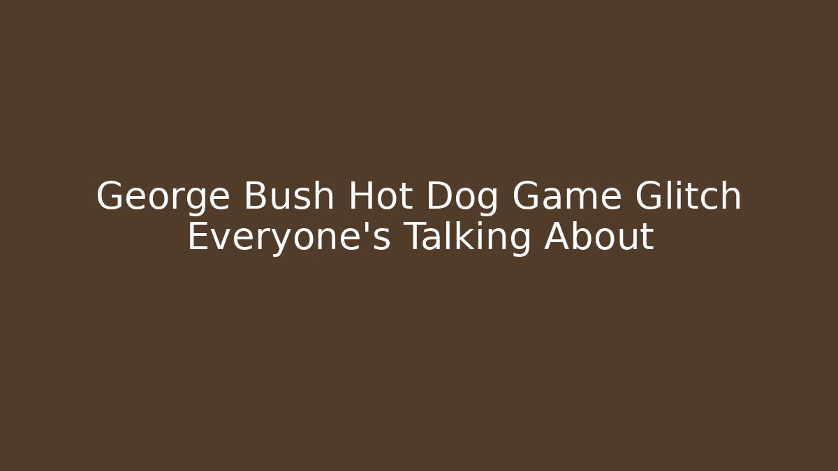 George Bush Hot Dog Game Glitch Everyone's Talking About