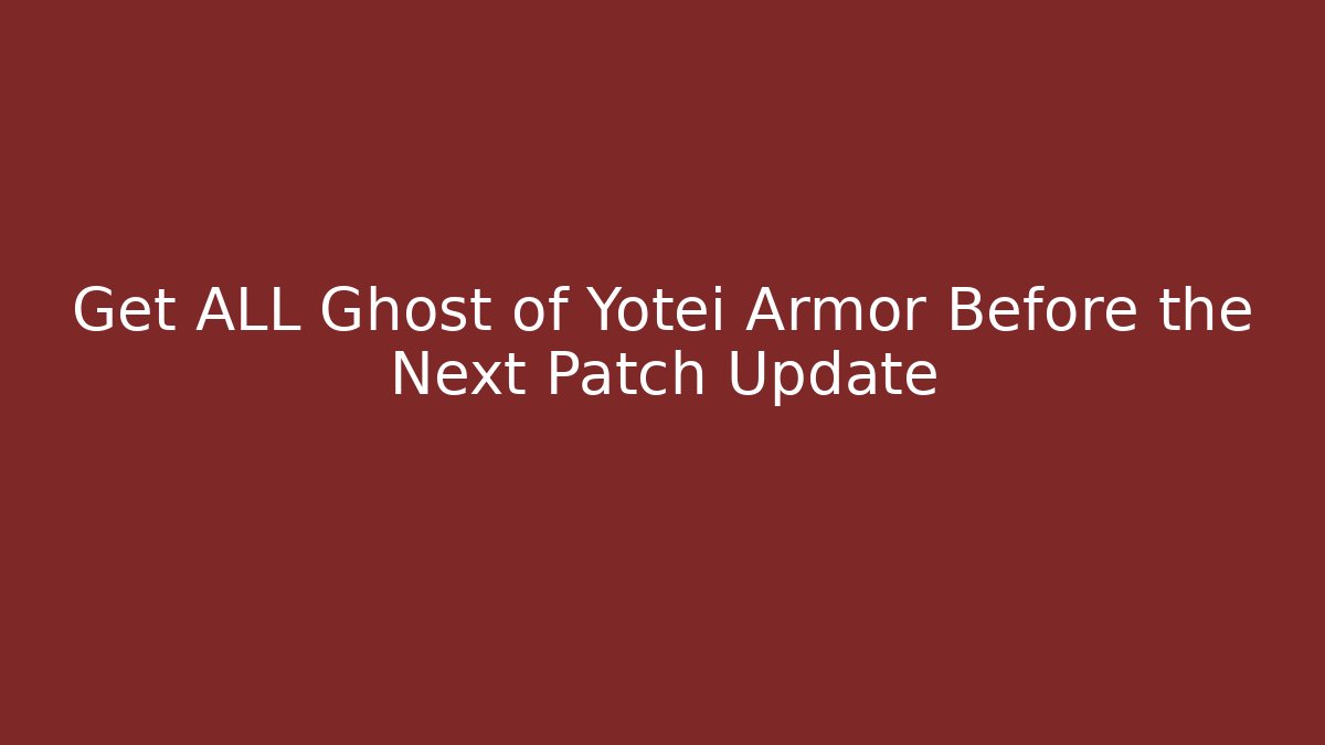 Get ALL Ghost of Yotei Armor Before the Next Patch Update