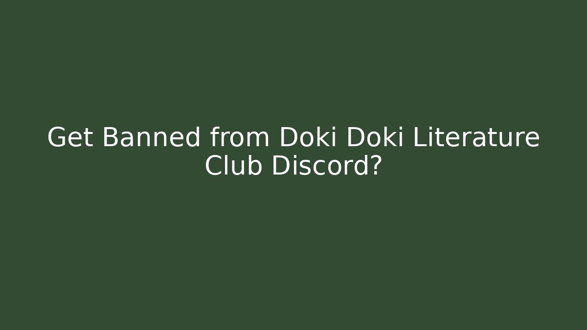 Get Banned from Doki Doki Literature Club Discord?