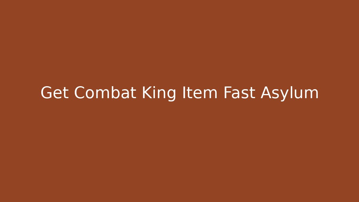 Get Combat King Item Fast Asylum - Vintage E-Juice