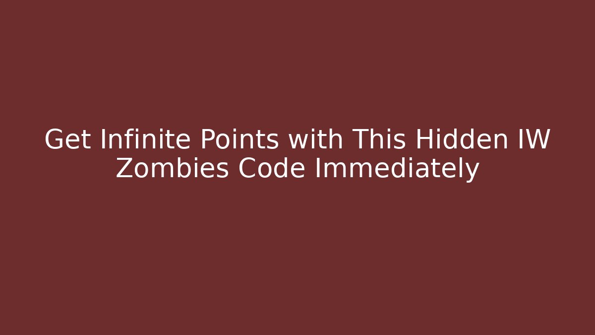 Get Infinite Points with This Hidden IW Zombies Code Immediately - Vintage E-Juice