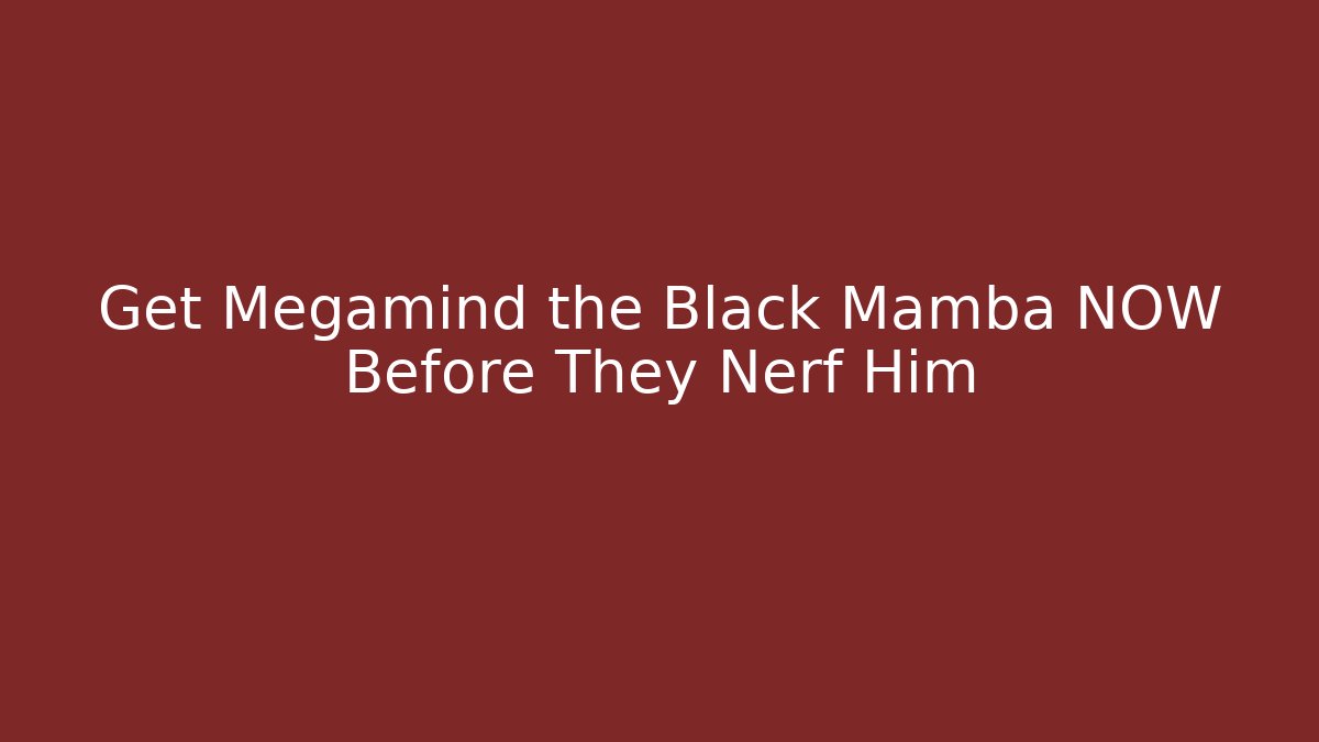 Get Megamind the Black Mamba NOW Before They Nerf Him - Vintage E-Juice