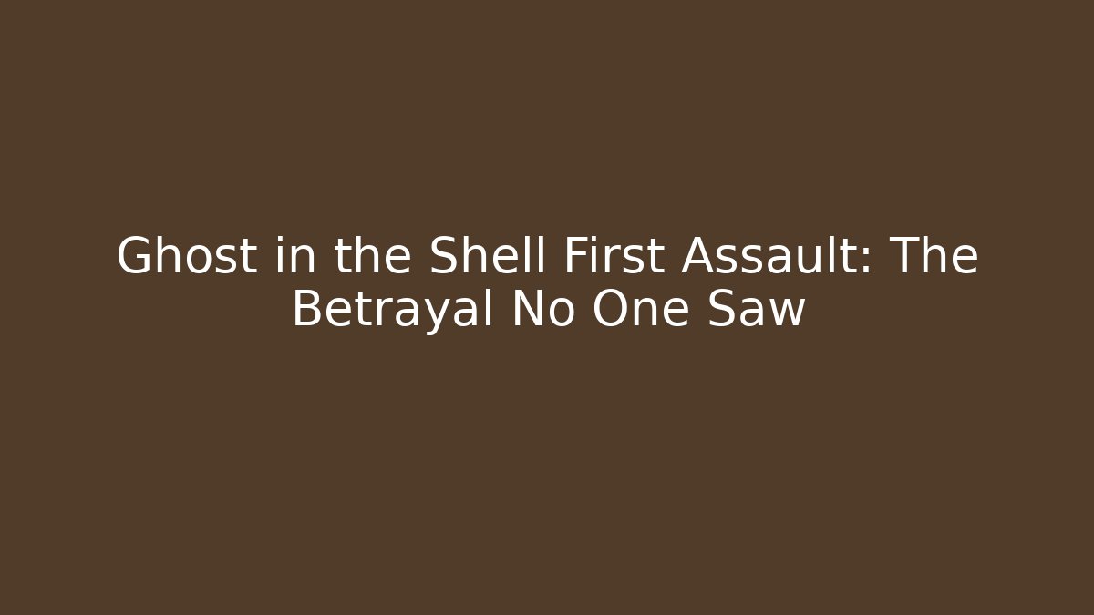 Ghost in the Shell First Assault: The Betrayal No One Saw - Vintage E-Juice