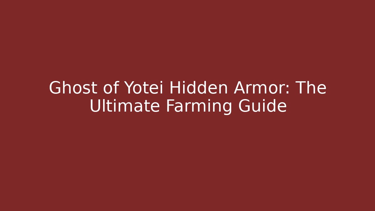 Ghost of Yotei Hidden Armor: The Ultimate Farming Guide