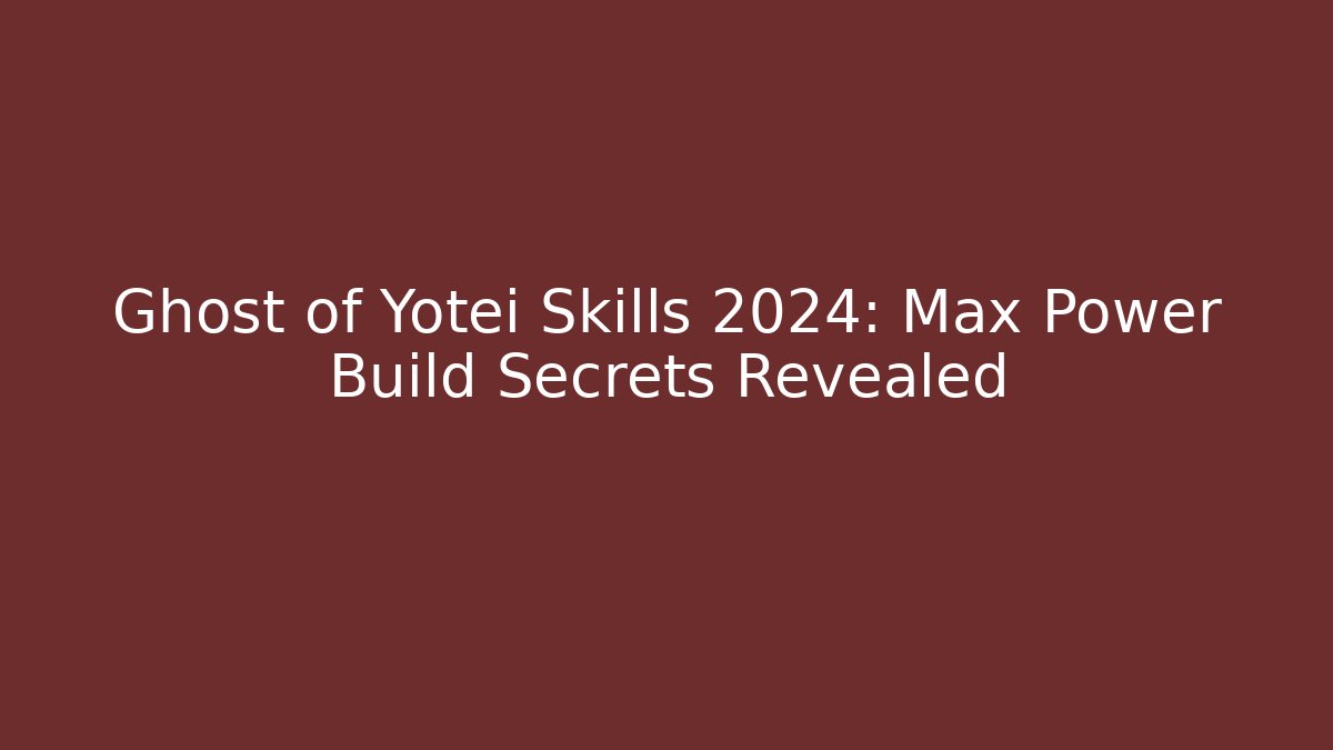 Ghost of Yotei Skills 2024: Max Power Build Secrets Revealed
