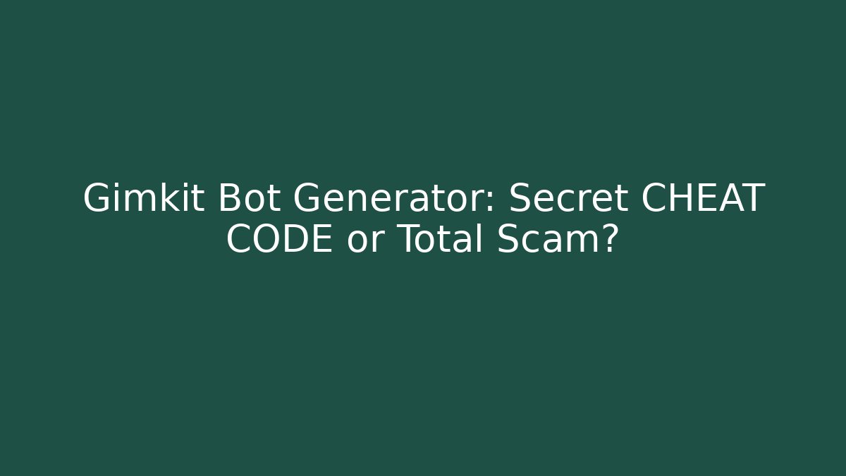 Gimkit Bot Generator: Secret CHEAT CODE or Total Scam? - Vintage E-Juice