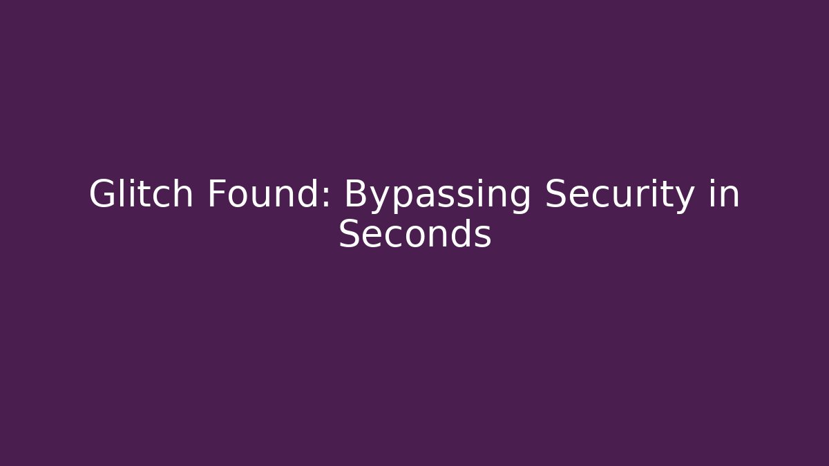 Glitch Found: Bypassing Security in Seconds - Vintage E-Juice