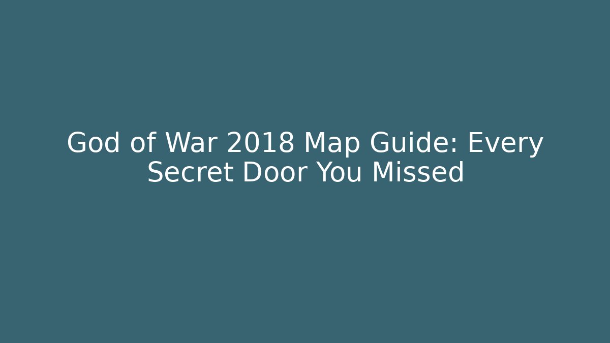 God of War 2018 Map Guide: Every Secret Door You Missed