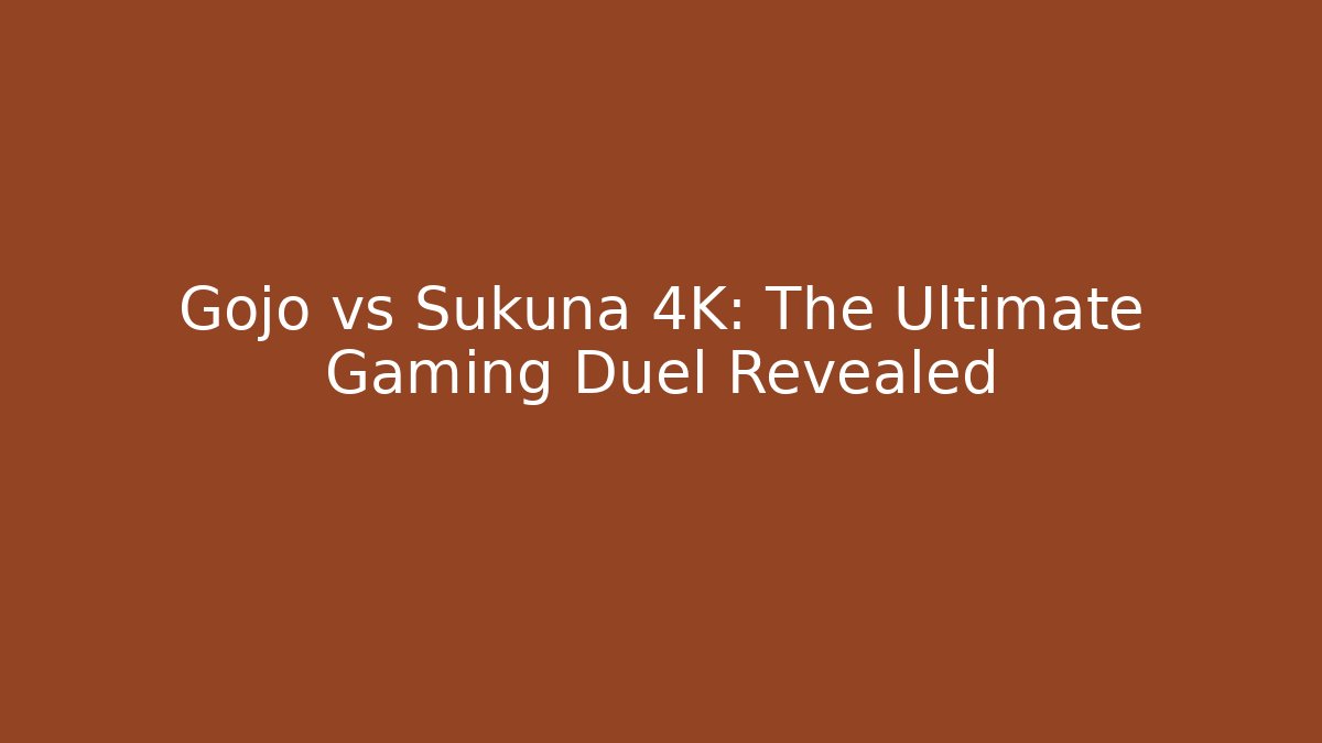Gojo vs Sukuna 4K: The Ultimate Gaming Duel Revealed