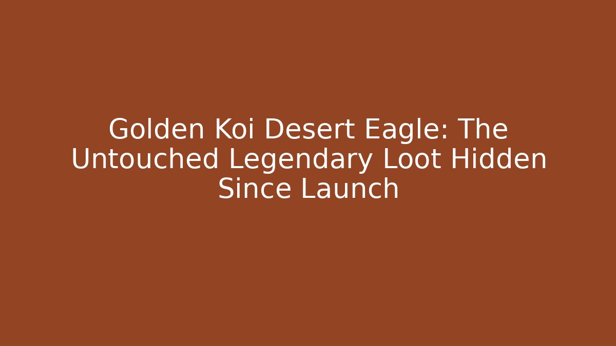 Golden Koi Desert Eagle: The Untouched Legendary Loot Hidden Since Launch