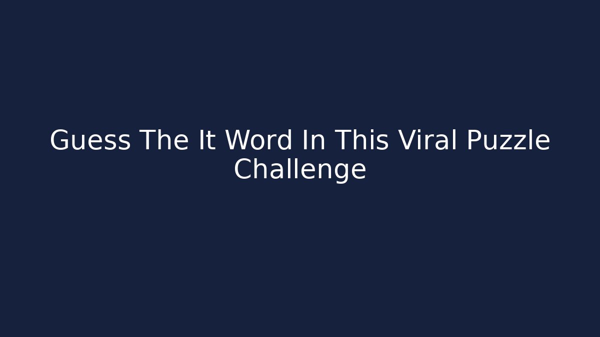 Guess The It Word In This Viral Puzzle Challenge - Vintage E-Juice
