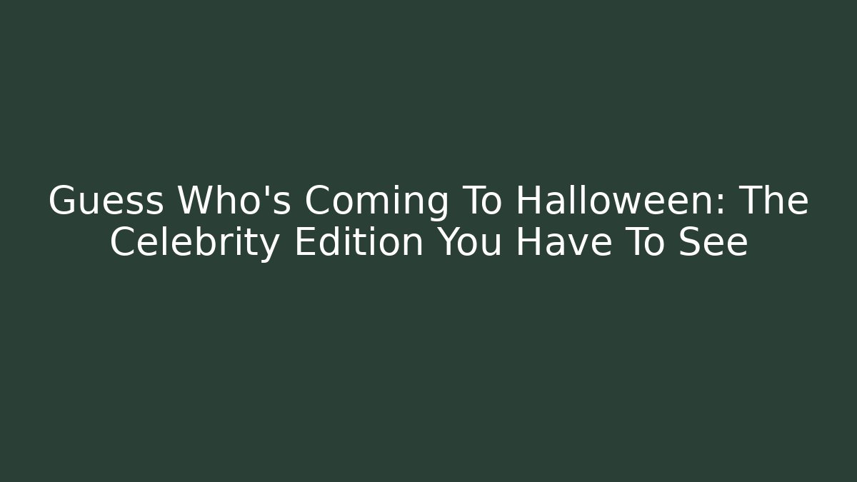 Guess Who’s Coming To Halloween: The Celebrity Edition You Have To See - Vintage E-Juice