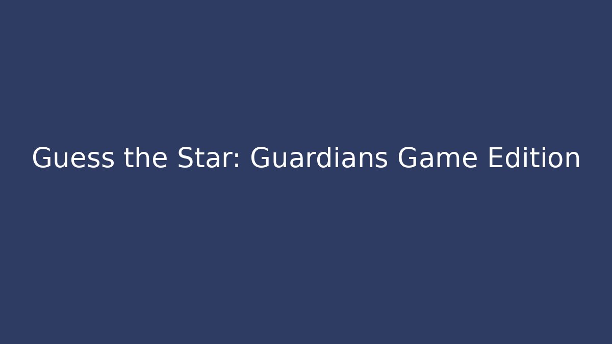 Guess the Star: Guardians Game Edition - Vintage E-Juice