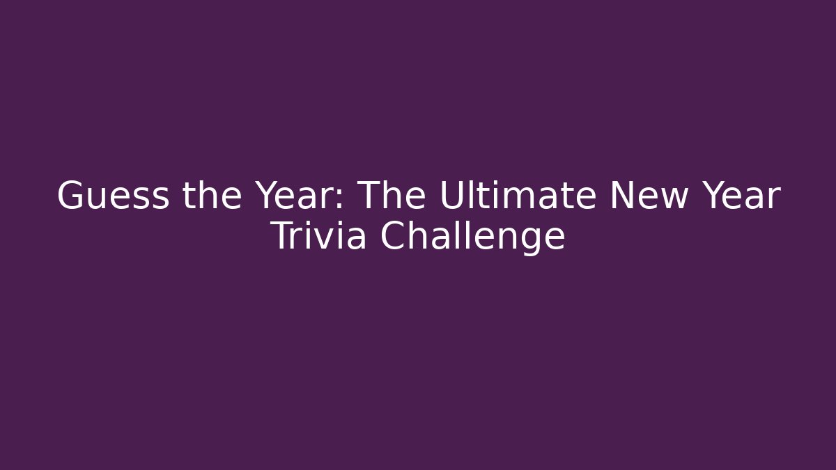 Guess the Year: The Ultimate New Year Trivia Challenge - Vintage E-Juice