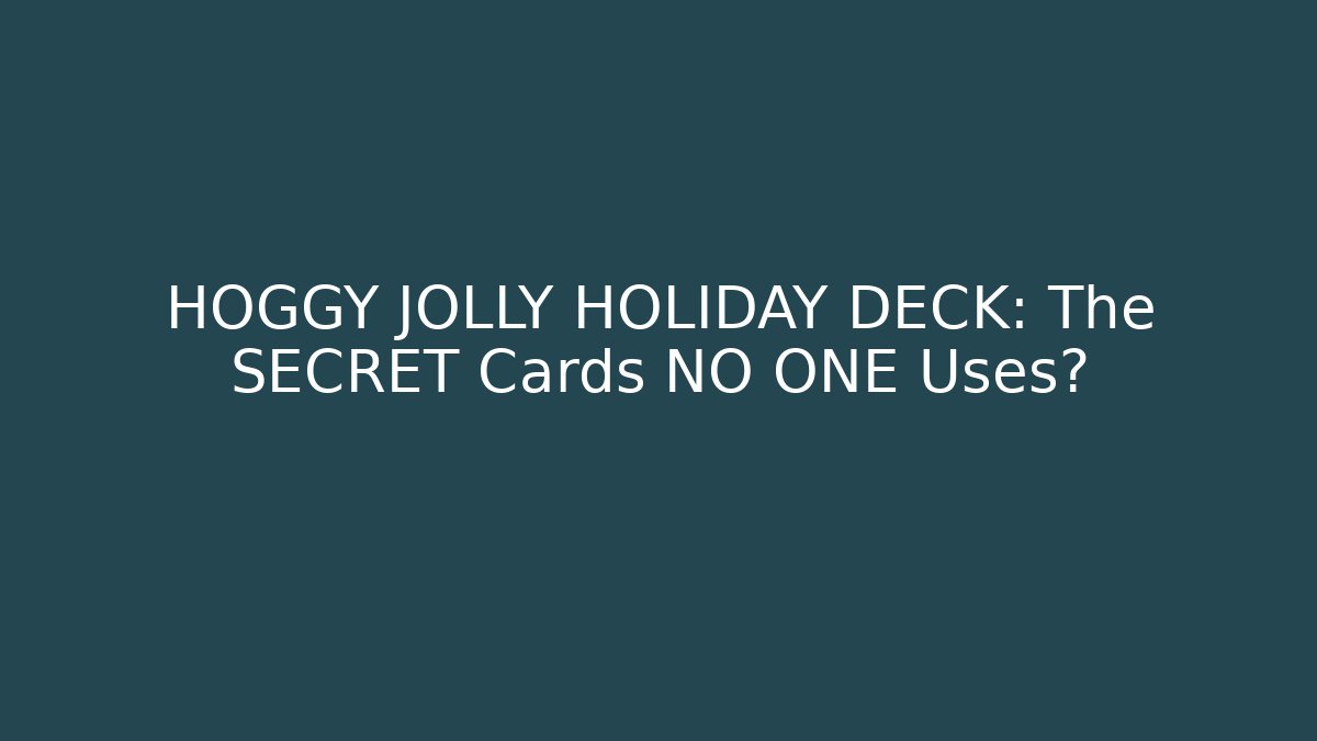 HOGGY JOLLY HOLIDAY DECK: The SECRET Cards NO ONE Uses? - Vintage E-Juice