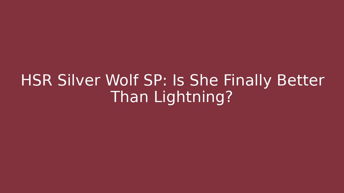HSR Silver Wolf SP: Is She Finally Better Than Lightning? - Vintage E-Juice