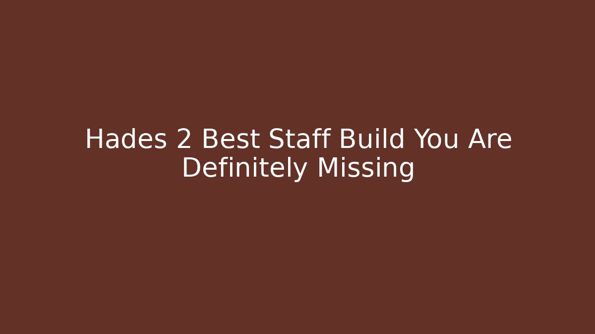Hades 2 Best Staff Build You Are Definitely Missing - Vintage E-Juice
