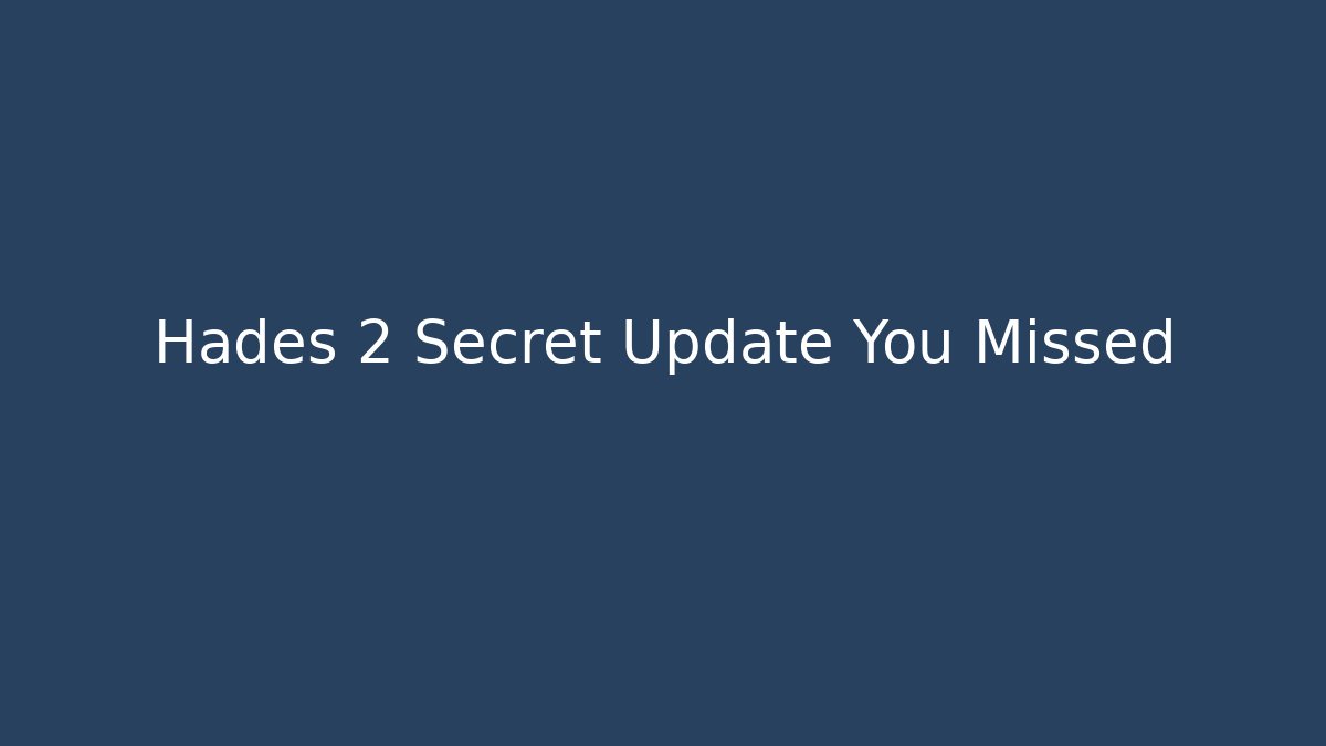 Hades 2 Secret Update You Missed