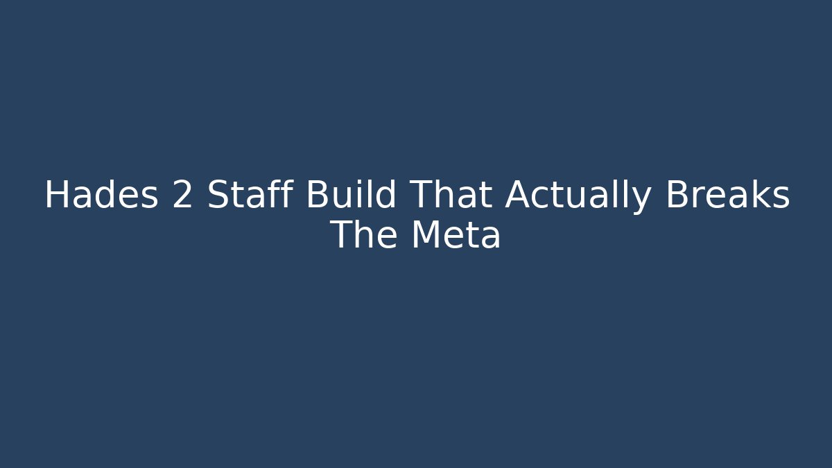 Hades 2 Staff Build That Actually Breaks The Meta