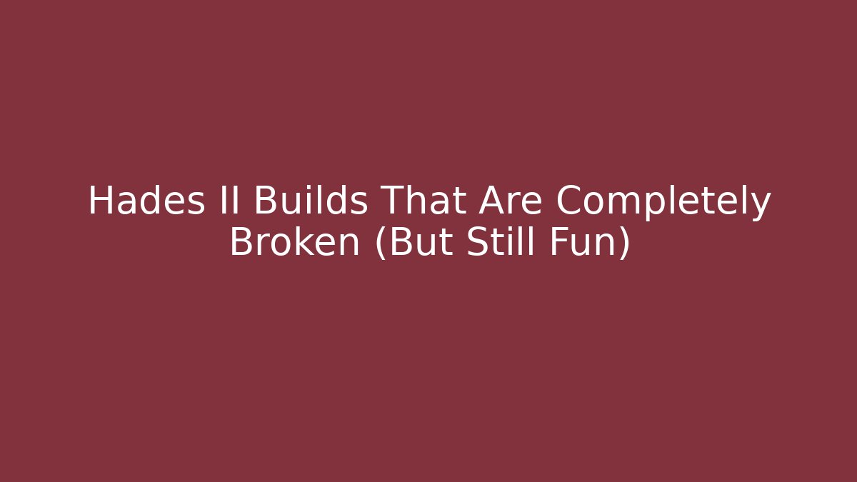 Hades II Builds That Are Completely Broken (But Still Fun)