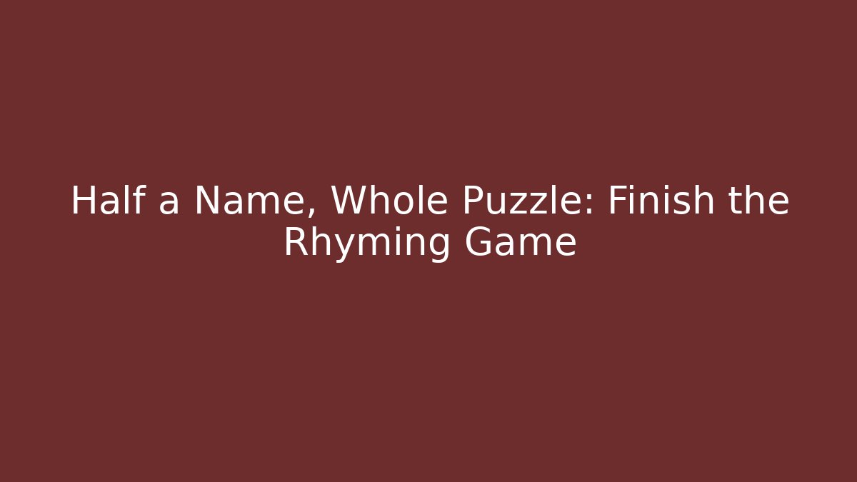 Half a Name, Whole Puzzle: Finish the Rhyming Game - Vintage E-Juice