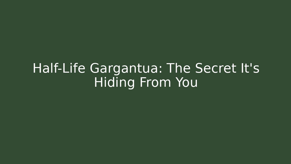 Half-Life Gargantua: The Secret It’s Hiding From You - Vintage E-Juice