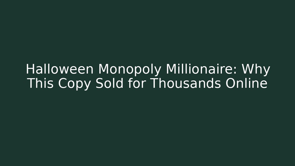 Halloween Monopoly Millionaire: Why This Copy Sold for Thousands Online