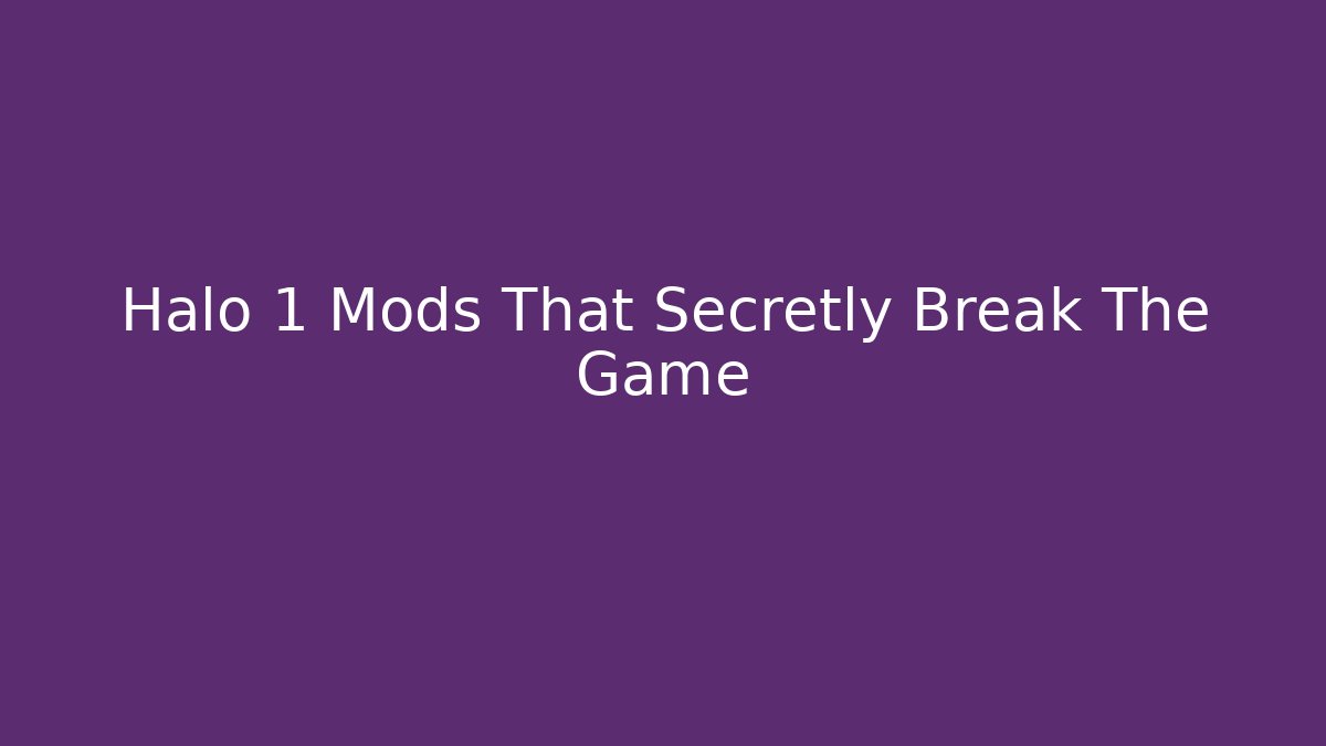 Halo 1 Mods That Secretly Break The Game