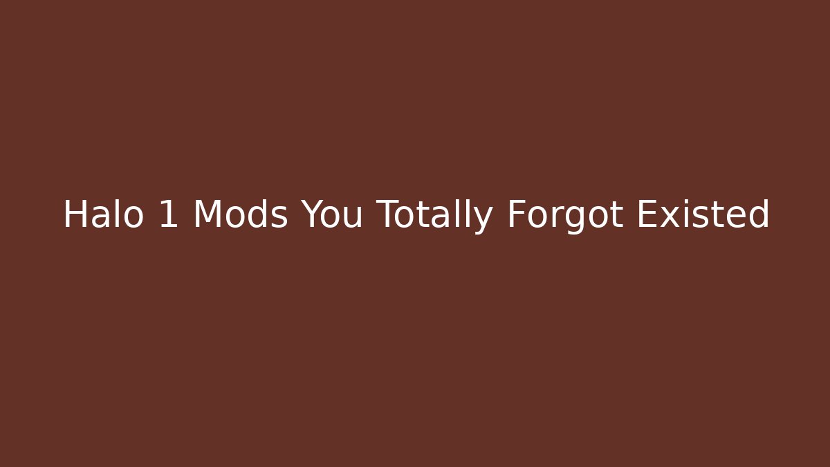 Halo 1 Mods You Totally Forgot Existed