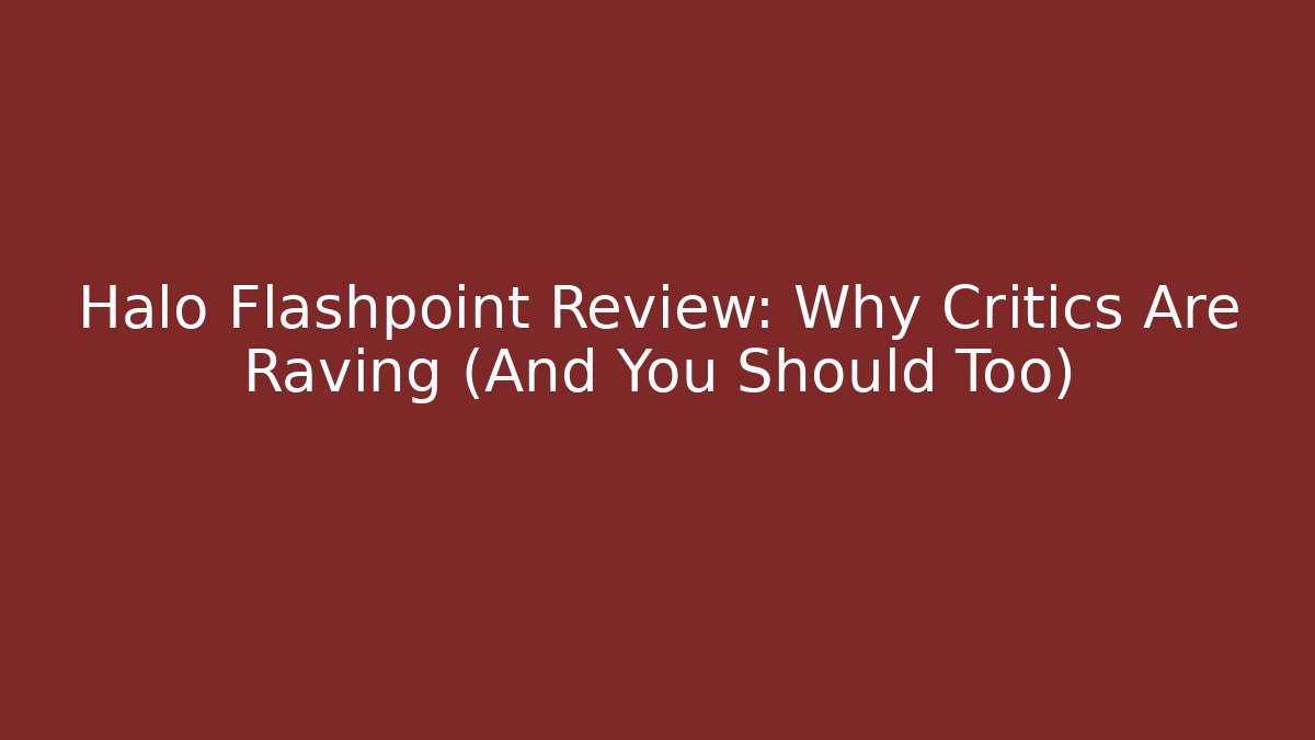 Halo Flashpoint Review: Why Critics Are Raving (And You Should Too) - Vintage E-Juice