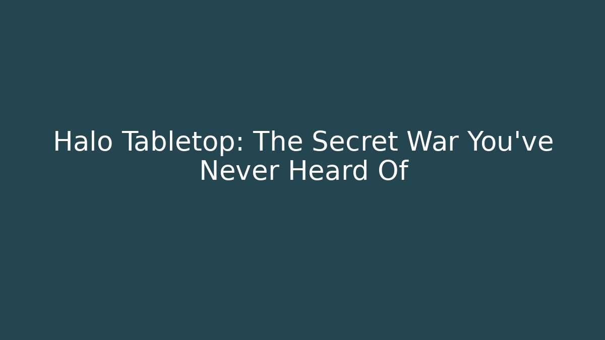 Halo Tabletop: The Secret War You've Never Heard Of