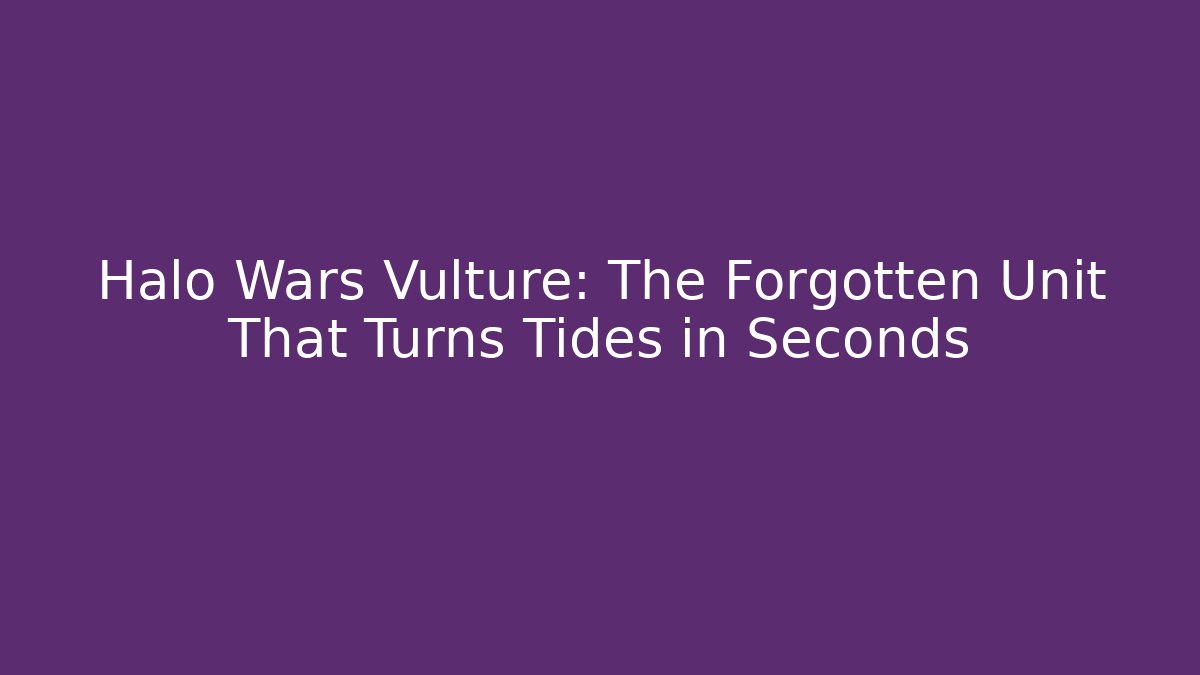 Halo Wars Vulture: The Forgotten Unit That Turns Tides in Seconds - Vintage E-Juice