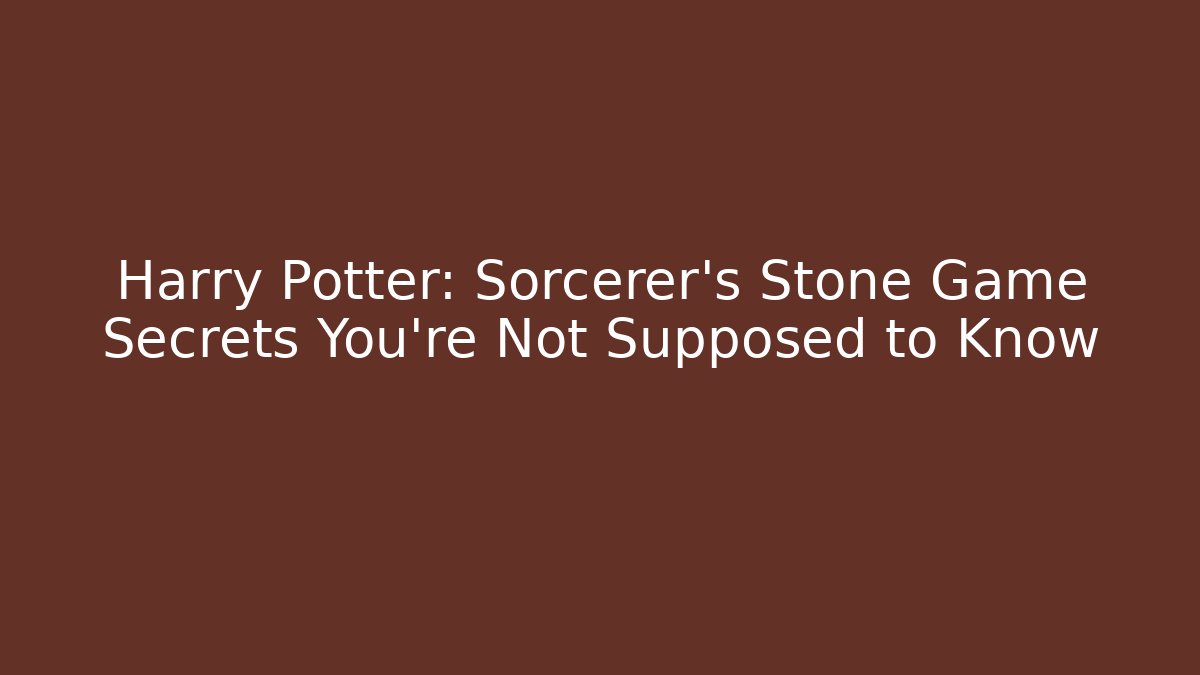 Harry Potter: Sorcerer's Stone Game Secrets You're Not Supposed to Know