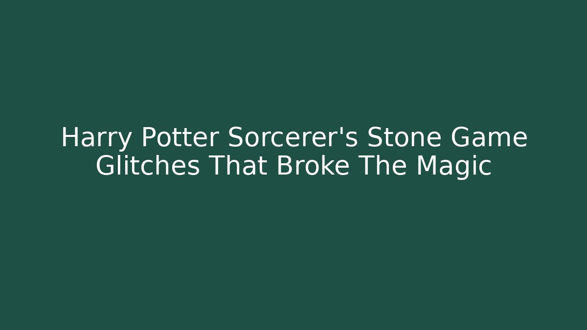 Harry Potter Sorcerer's Stone Game Glitches That Broke The Magic