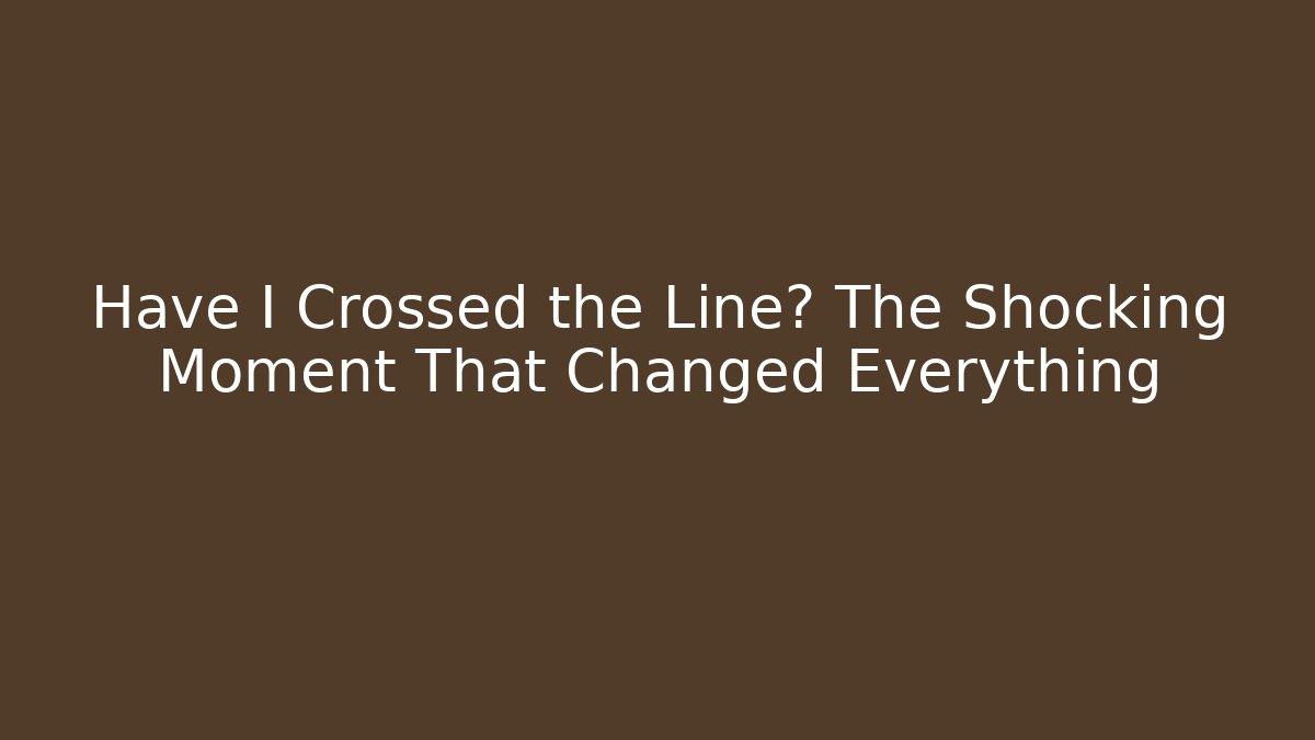 Have I Crossed the Line? The Shocking Moment That Changed Everything - Vintage E-Juice