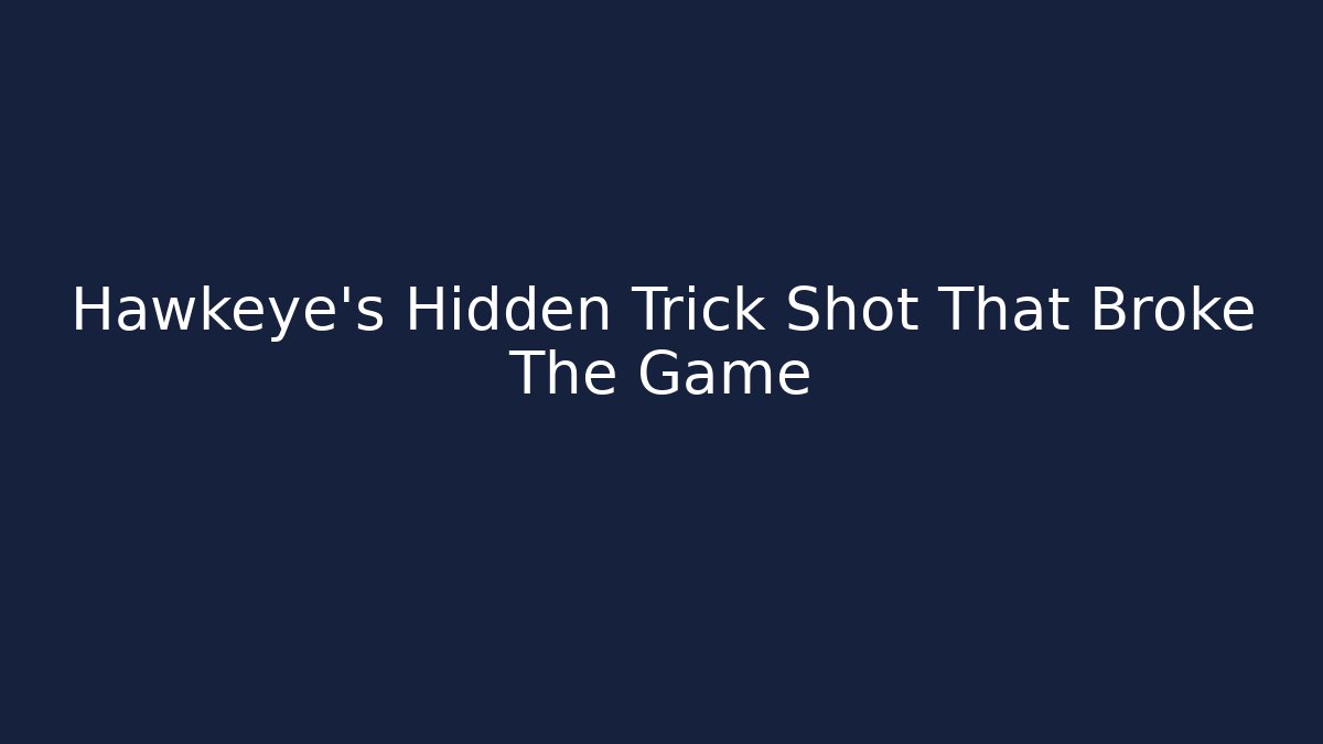Hawkeye's Hidden Trick Shot That Broke The Game