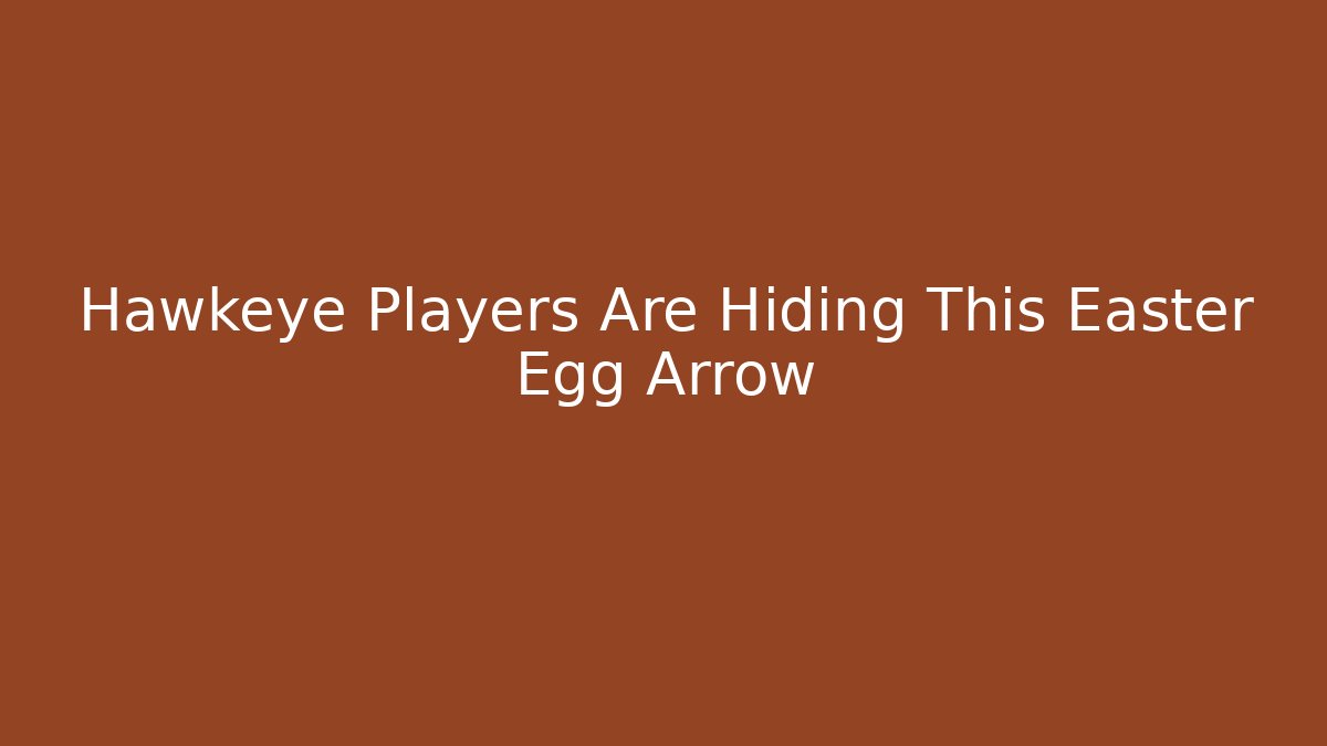 Hawkeye Players Are Hiding This Easter Egg Arrow