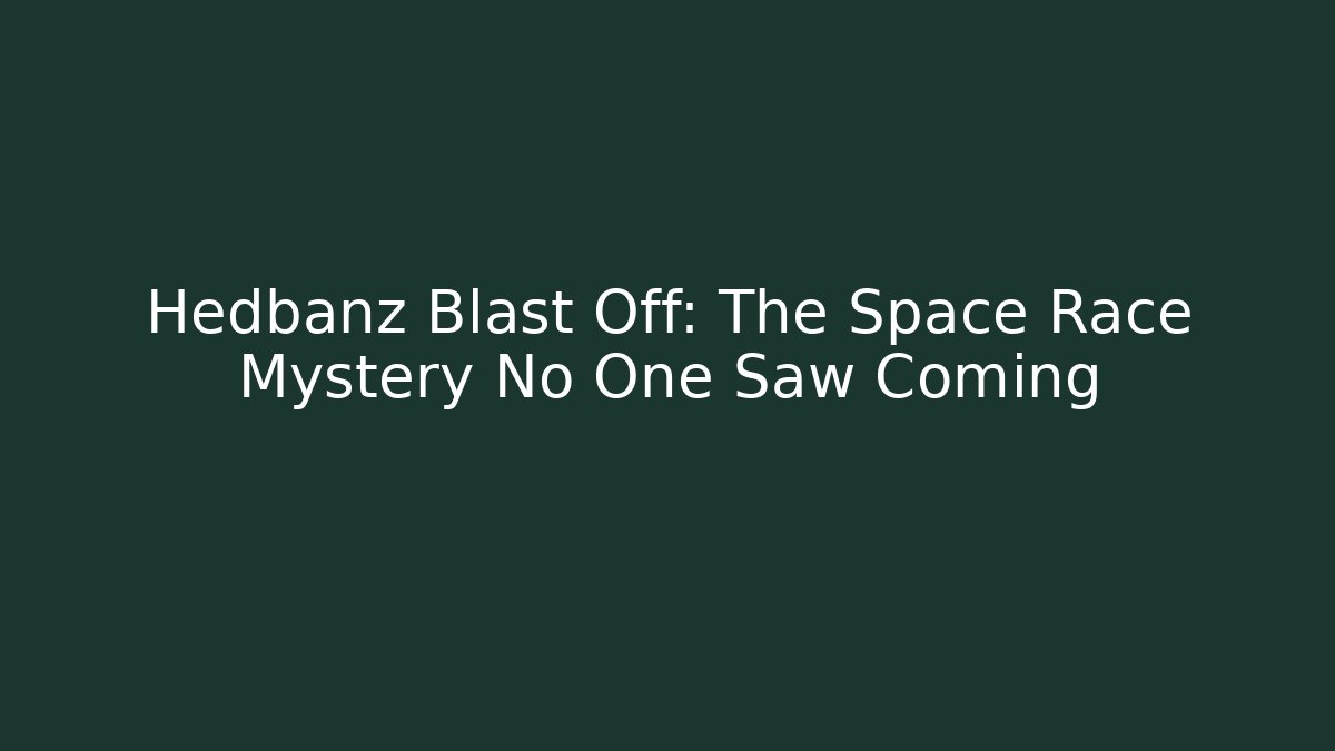 Hedbanz Blast Off: The Space Race Mystery No One Saw Coming - Vintage E-Juice