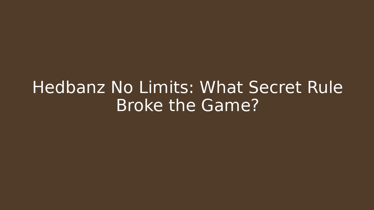 Hedbanz No Limits: What Secret Rule Broke the Game?
