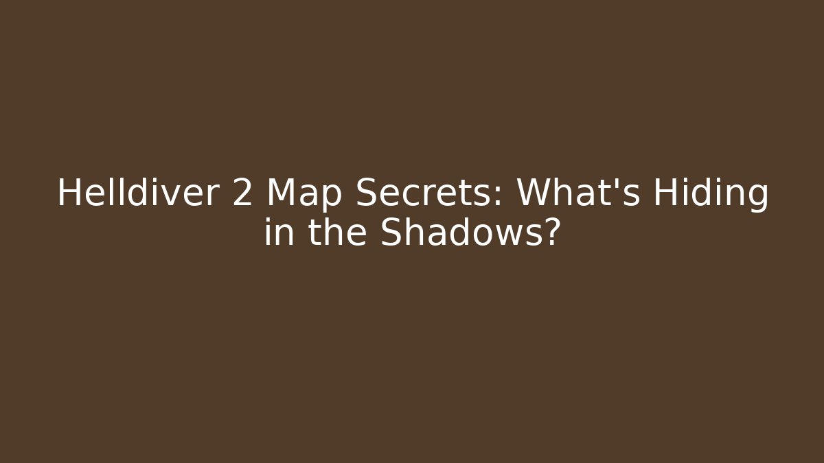 Helldiver 2 Map Secrets: What’s Hiding in the Shadows?